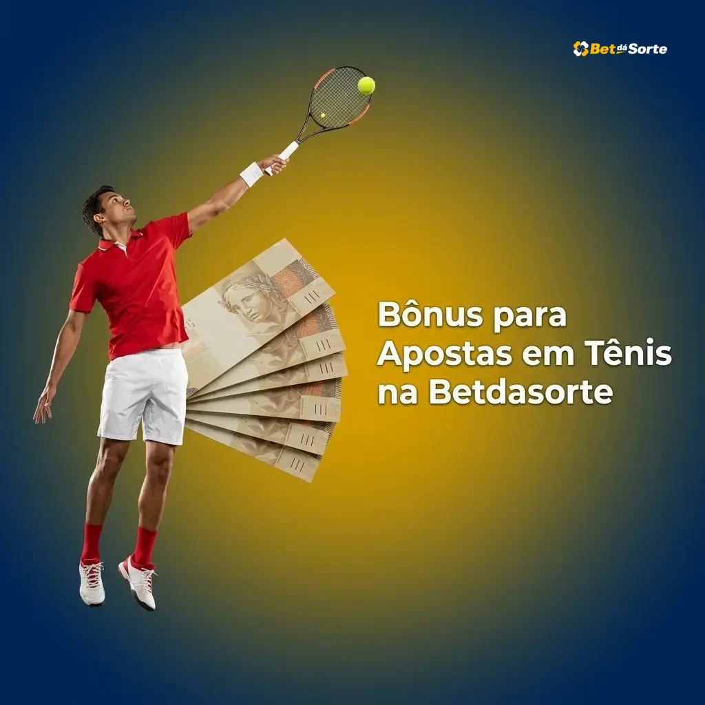 Bônus de boas-vindas Betdasorte para apostas esportivas em tênis com rollover e odds mínimas