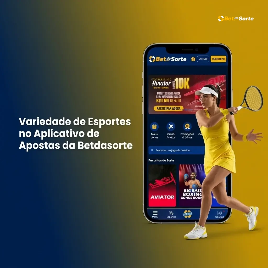 Variedade de esportes e eSports disponíveis no aplicativo de apostas da Betdasorte para apostar ao vivo